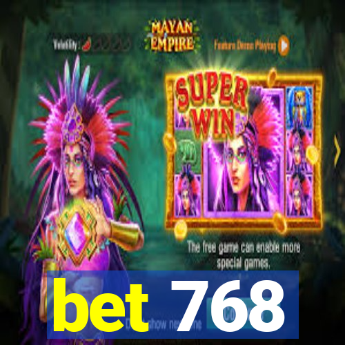 bet 768